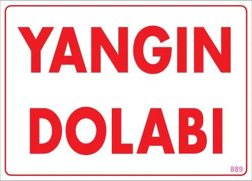Yangın Dolabı Uyarı Levhası 25x35 KOD:889 Yangın Dolabı Uyarı Levhası 25x35 KOD:889