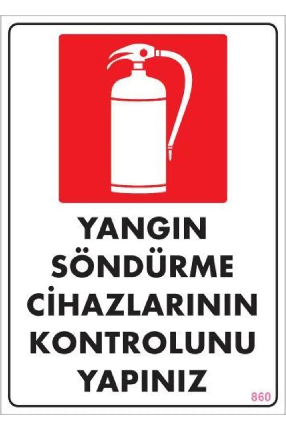 Yangın Söndürme Tüpü Uyarı Levhası 25x35 KOD:860