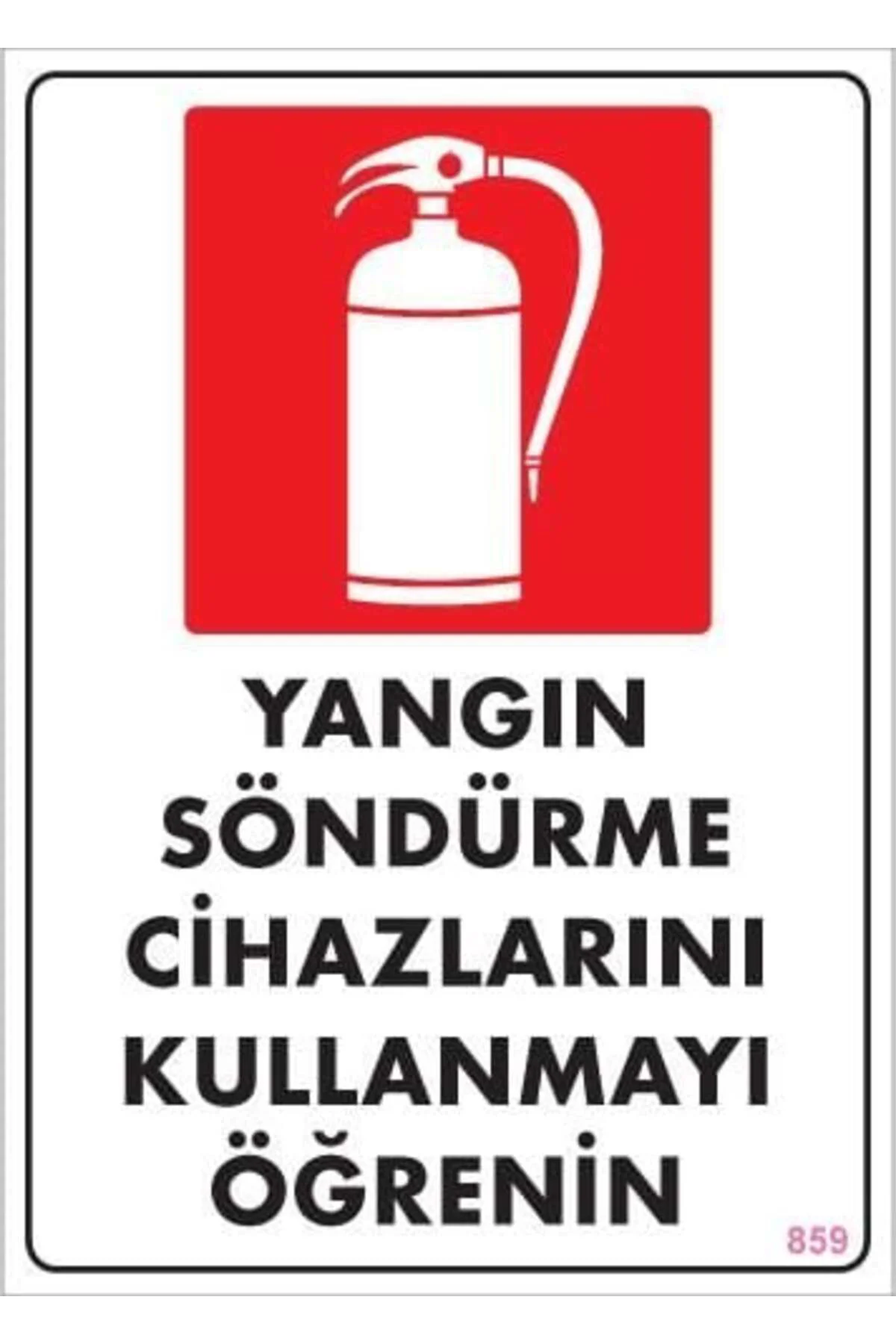 Yangın Söndürme Tüpü Uyarı Levhası 25x35 KOD:859