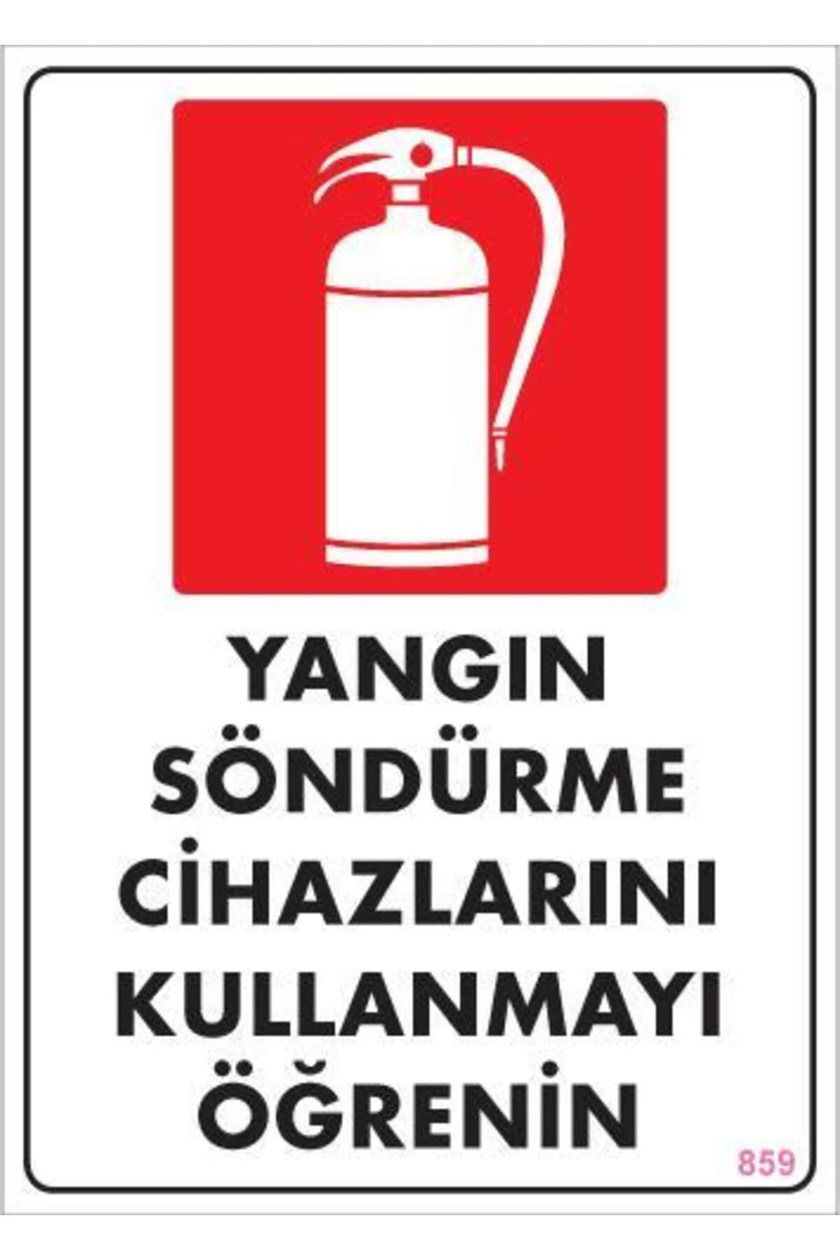 Yangın Söndürme Tüpü Uyarı Levhası 25x35 KOD:859 Yangın Söndürme Tüpü Uyarı Levhası 25x35 KOD:859