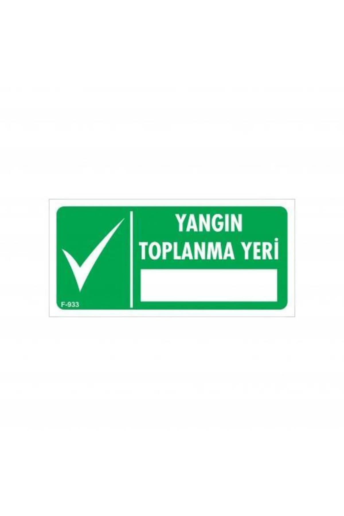 Yangın Toplanma Yeri Uyarı Levhası 17,5x25 KOD:933 Yangın Toplanma Yeri Uyarı Levhası 17,5x25 KOD:933