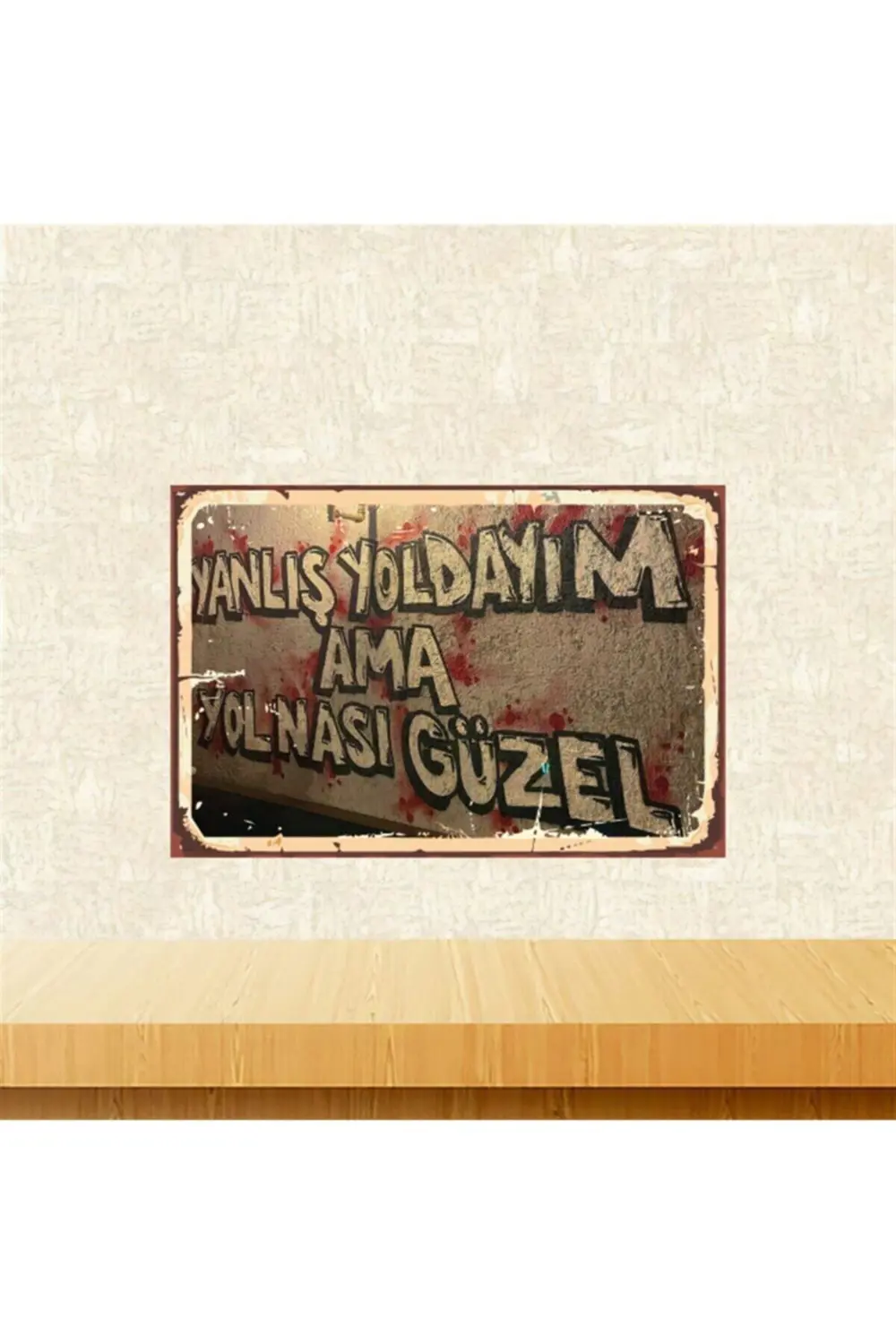 Yanlış Yoldayım Ama Yol Nasıl Güzel Tasarımlı Retro Ahşap Tablo 2