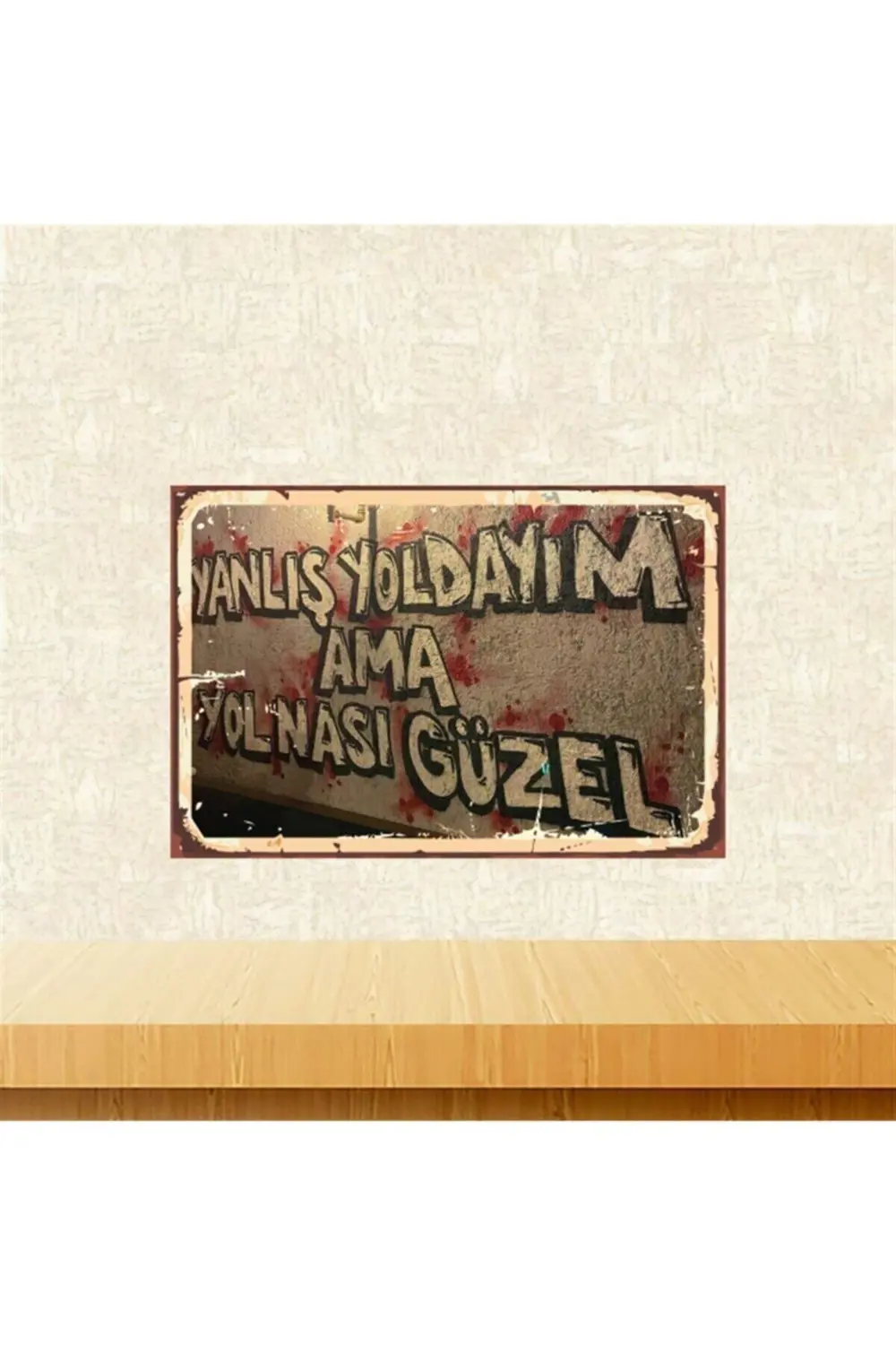 Yanlış Yoldayım Ama Yol Nasıl Güzel Tasarımlı Retro Ahşap Tablo 2