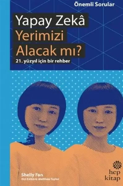 Yapay Zeka Yerimizi Alacak mı? - 21. Yüzyıl İçin Bir Rehber