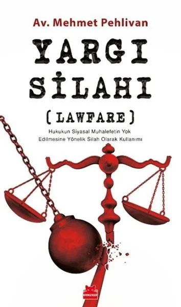 Yargı Silahı (Lawfare) Yargı Silahı (Lawfare)