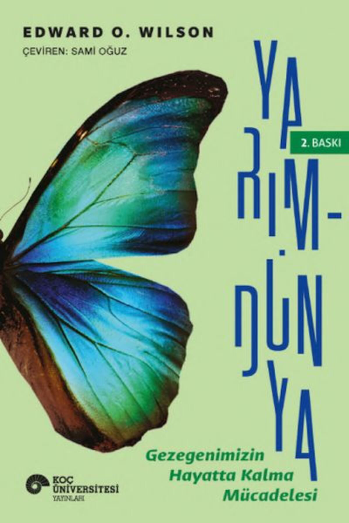 Koç Üniversitesi Yayınları Yarımdünya Gezegenimizin Hayatta Kalma Mücadelesi