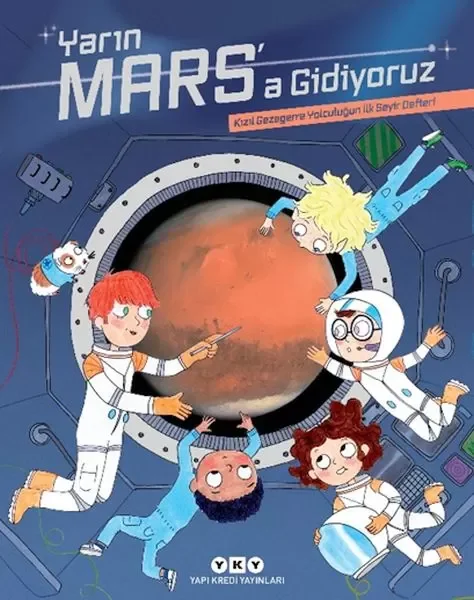 Yarın Mars’a Gidiyoruz – Kızıl Gezegene Yolculuğun İlk Seyir Defteri Fiyatı, Yorumları ve Özellikleri