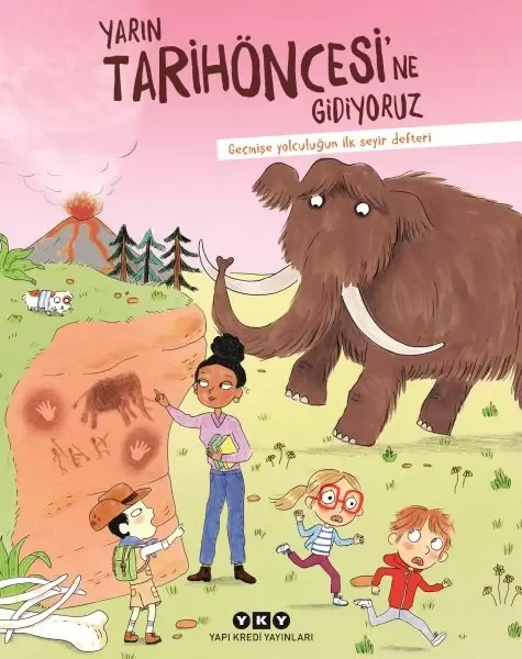 Yarın Tarihöncesi’ne Gidiyoruz Geçmişe Yolculuğun İlk Seyir Defte