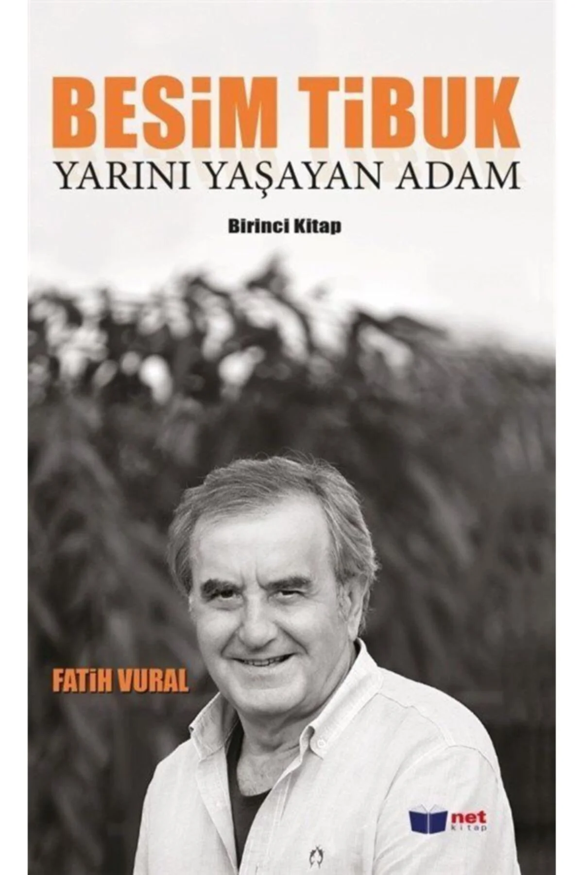 Yarını Yaşayan Adam - Besim Tibuk Fatih Vural Kitabı 340 Sayfa Ne