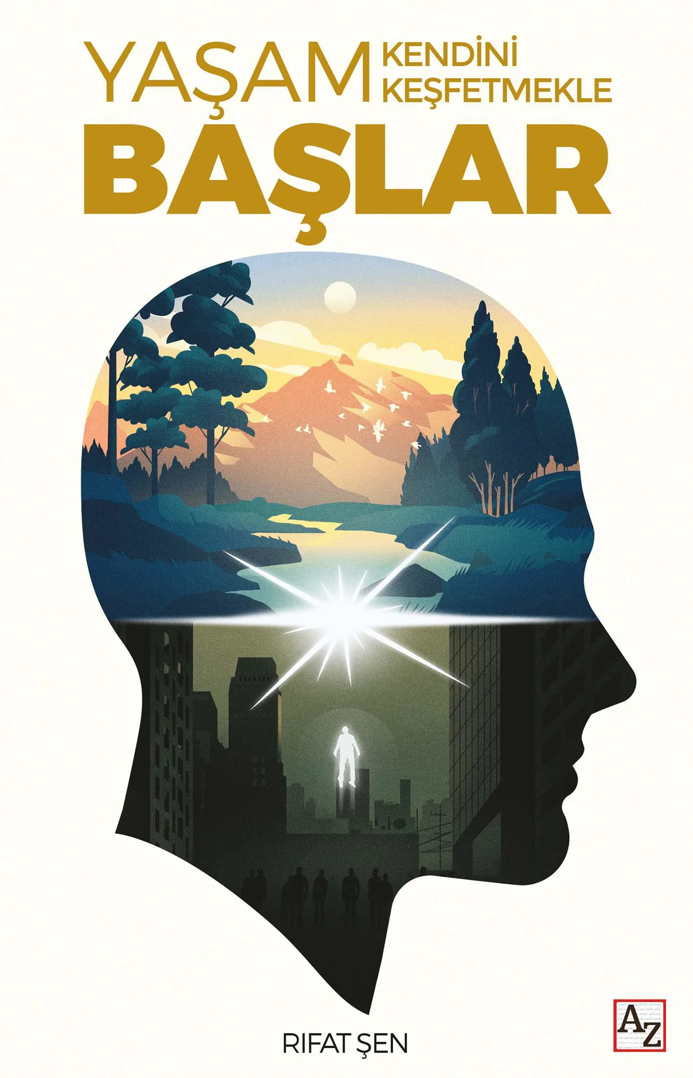 Yaşam Kendini Keşfetmekle Başlar Rıfat Şen