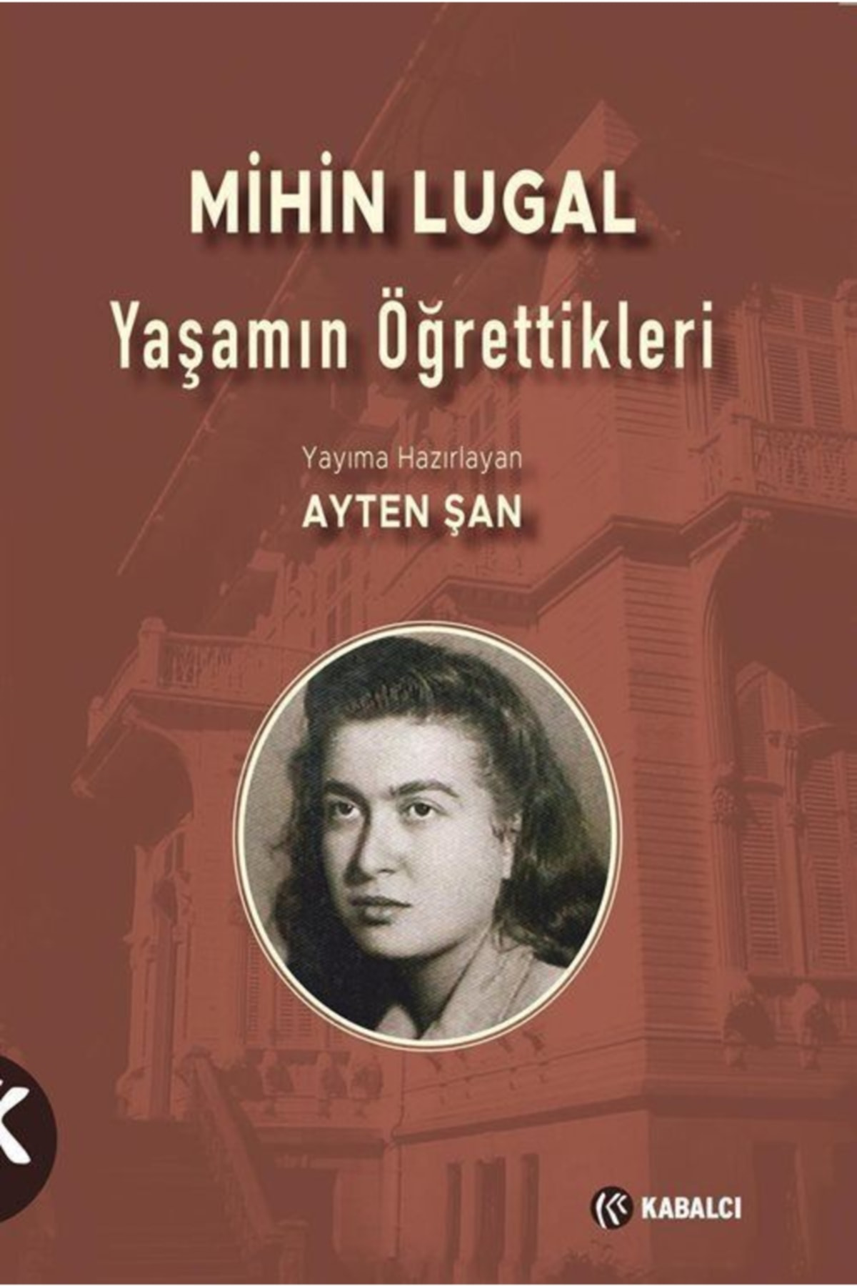 Kabalci Yayinlari Yaşamin Öğrettikleri / Mihin Lugal / Kabalci Yayinevi - Doruk Yay