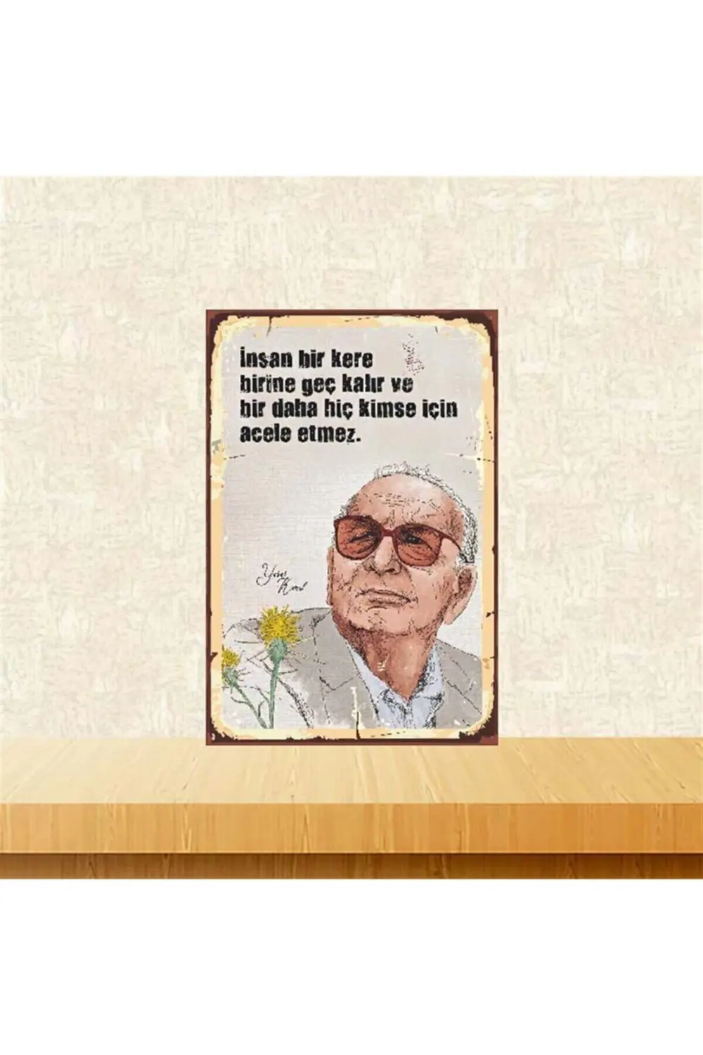 Yaşar Kemal Insan Bir Kere Birine Geç Kalır 20-30 cm Retro Ahşap 