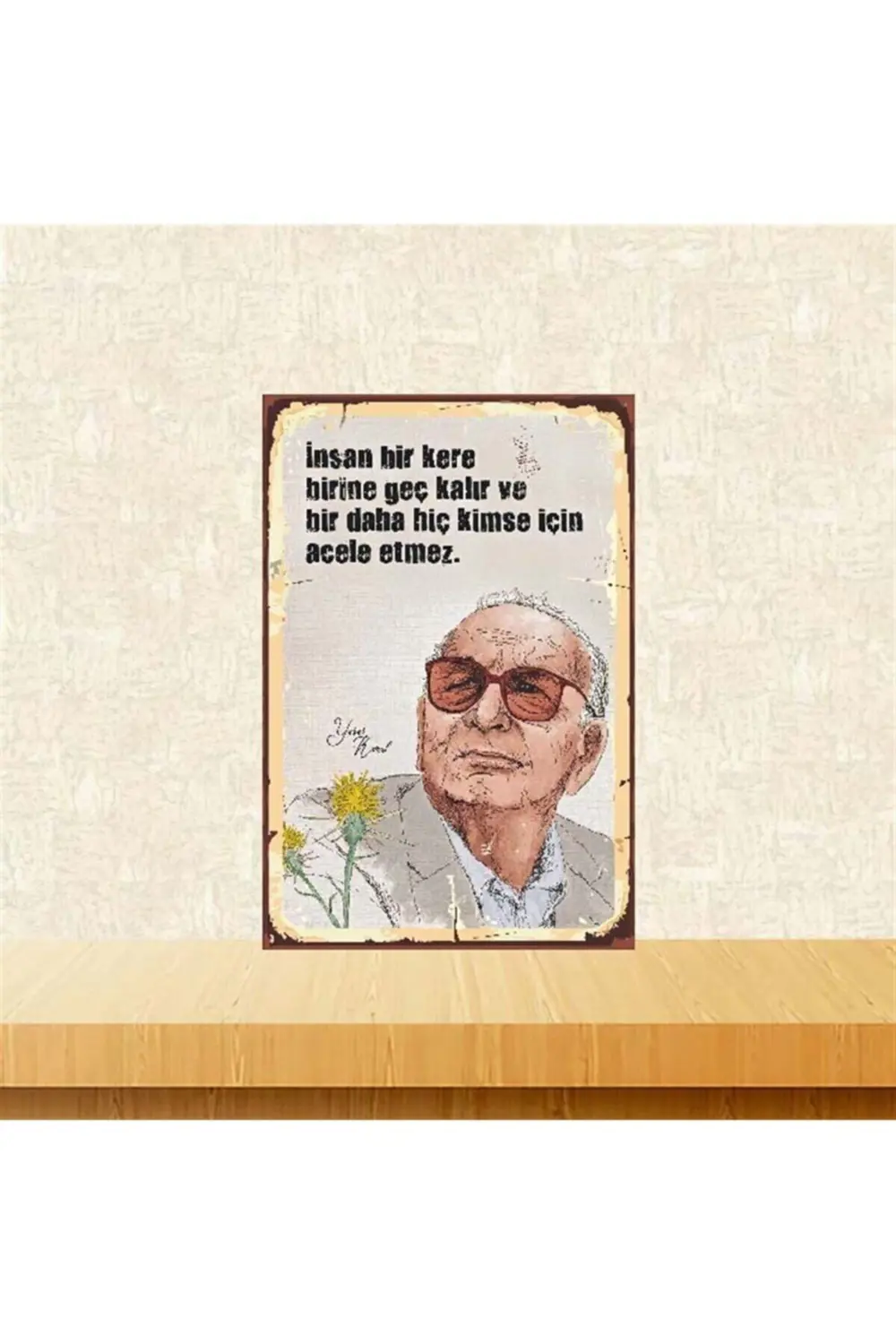 Yaşar Kemal Insan Bir Kere Birine Geç Kalır 20-30 cm Retro Ahşap 