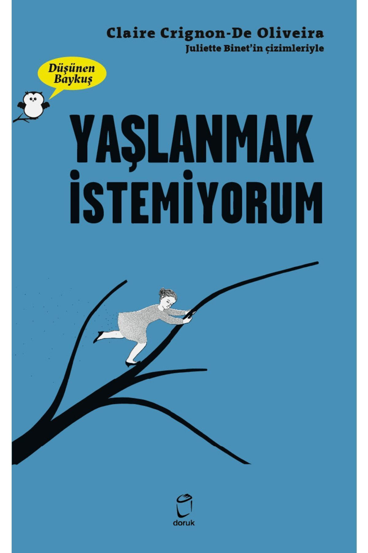 Yaşlanmak İstemiyorum / Düşünen Baykuş kitabı / Claire Crignon De