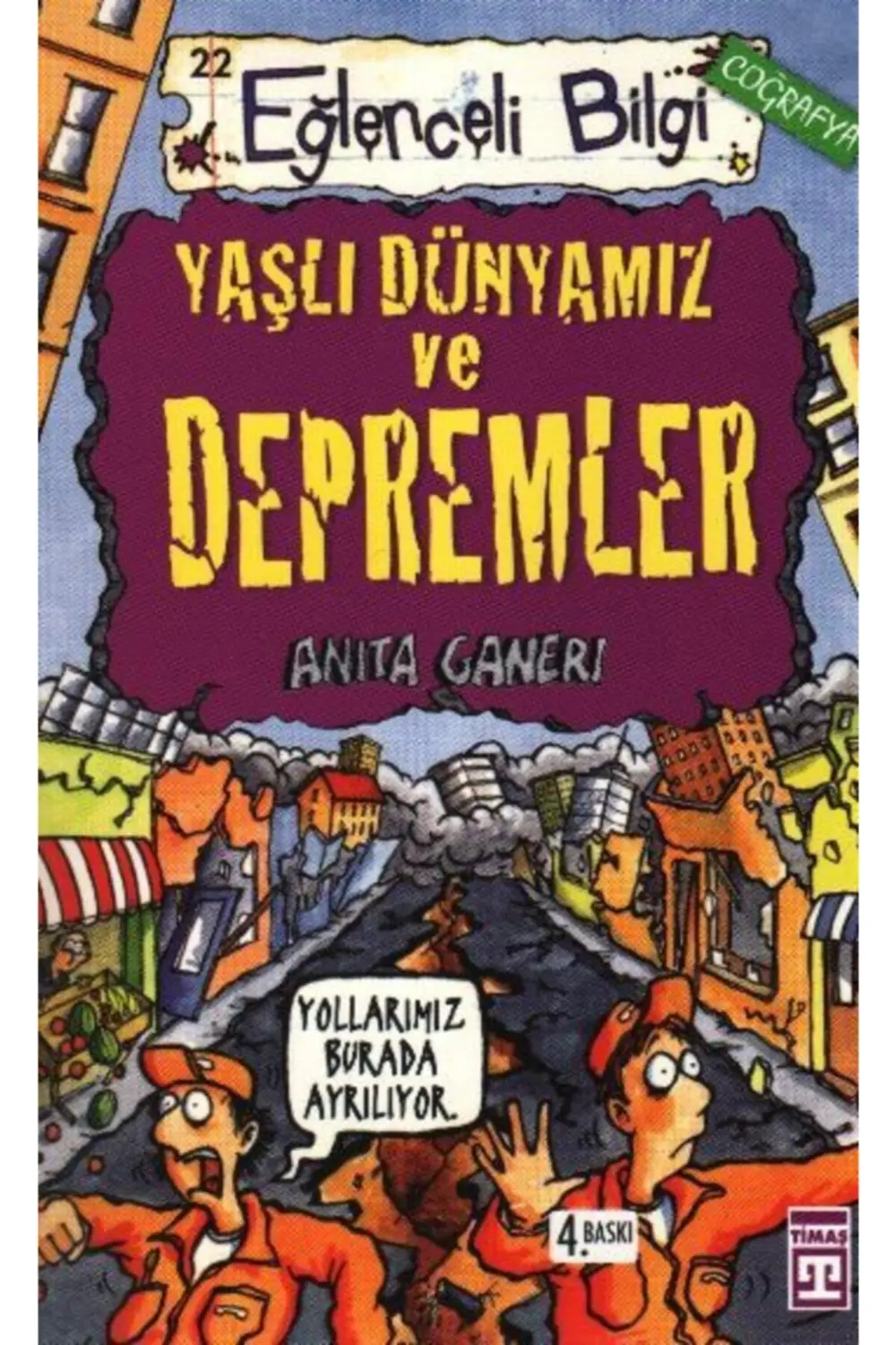 Yaşlı Dünyamız Ve Depremler - Eğlenceli Bilgi Coğrafya Anita Gane