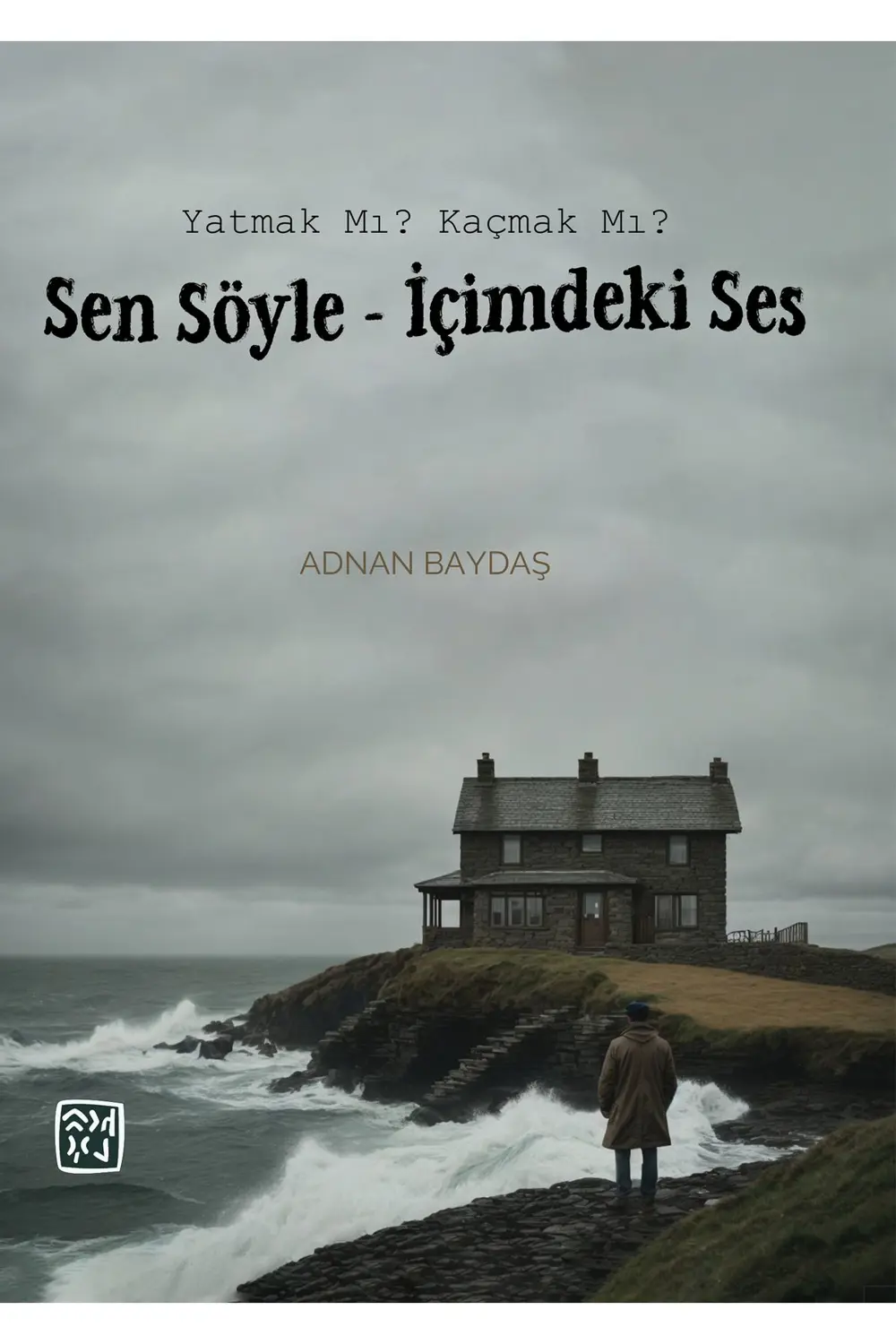 Yatmak Mı? Kaçmak Mı? Sen Söyle - İçimdeki Ses - Adnan Baydaş