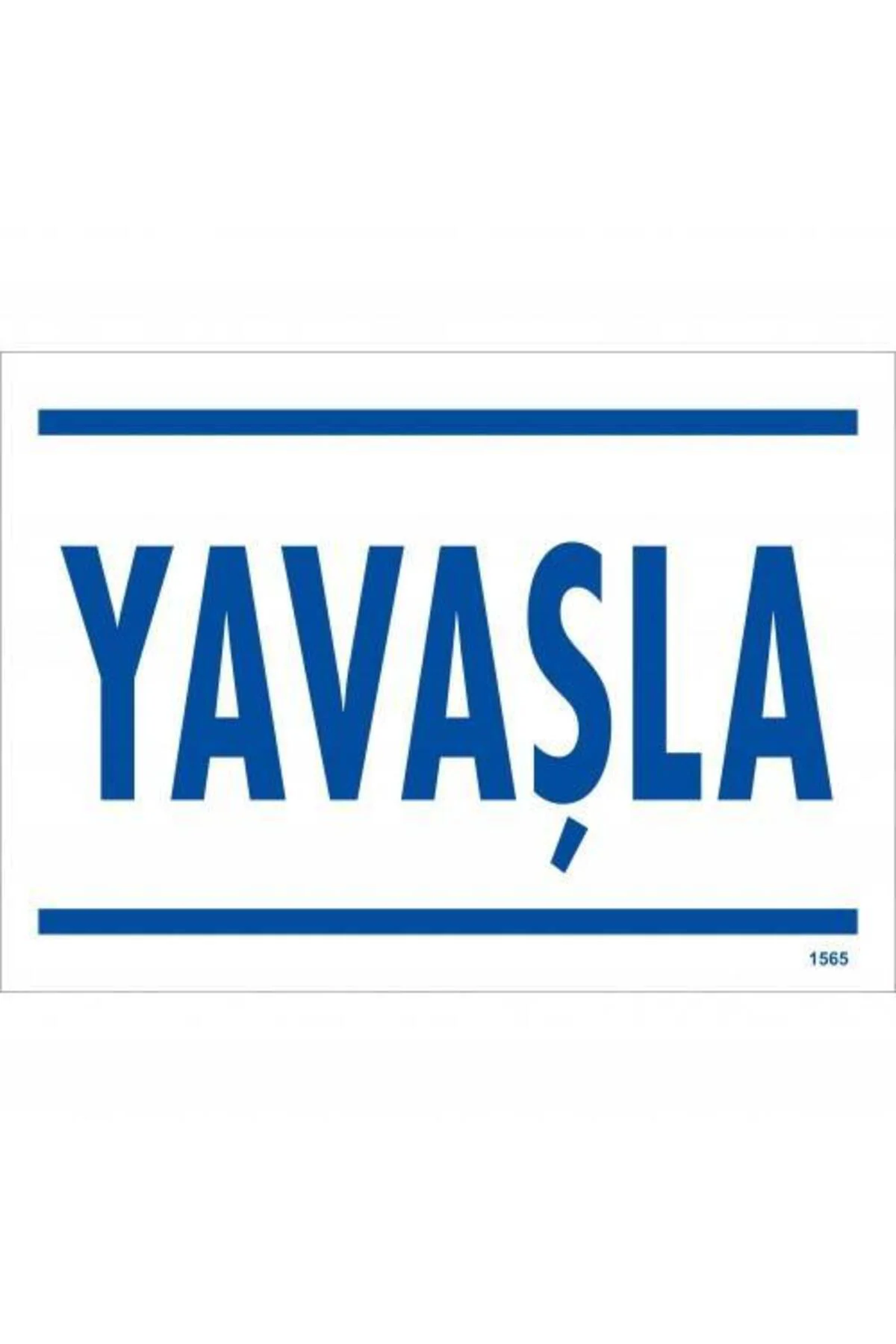 Yavaşla Uyarı Levhası 25x35 KOD:1565 Yavaşla Uyarı Levhası 25x35 KOD:1565