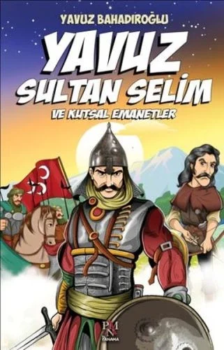 Yavuz Sultan Selim ve Kutsal Emanetler (Çocuk) Fiyatı, Yorumları ve Özellikleri
