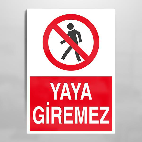 Yaya Giremez Uyarı Levhası Yaya Giremez Uyarı Levhası