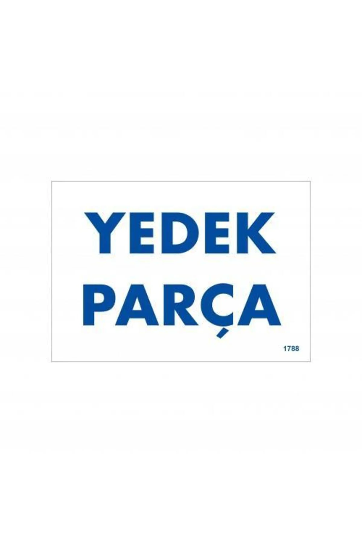 Yedek Parça Uyarı Levhası 17,5x25 KOD:1788