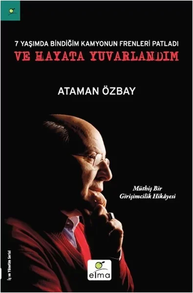 Yedi Yaşımda Bindiğim Kamyonun Frenleri Patladı ve Hayata Yuvarla