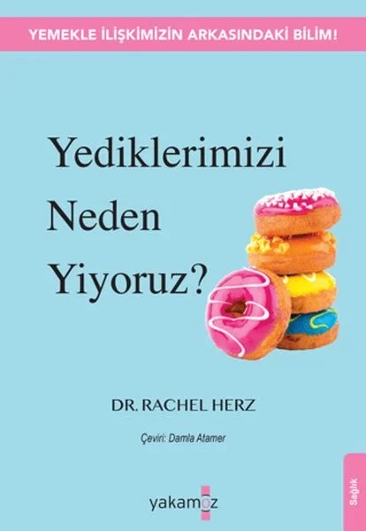 Yediklerimizi Neden Yiyoruz? Fiyatı, Yorumları ve Özellikleri