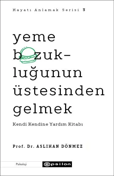 Yeme Bozukluğunun Üstesinden Gelmek - Hayatı Anlamak Serisi 3 Fiyatı, Yorumları ve Özellikleri