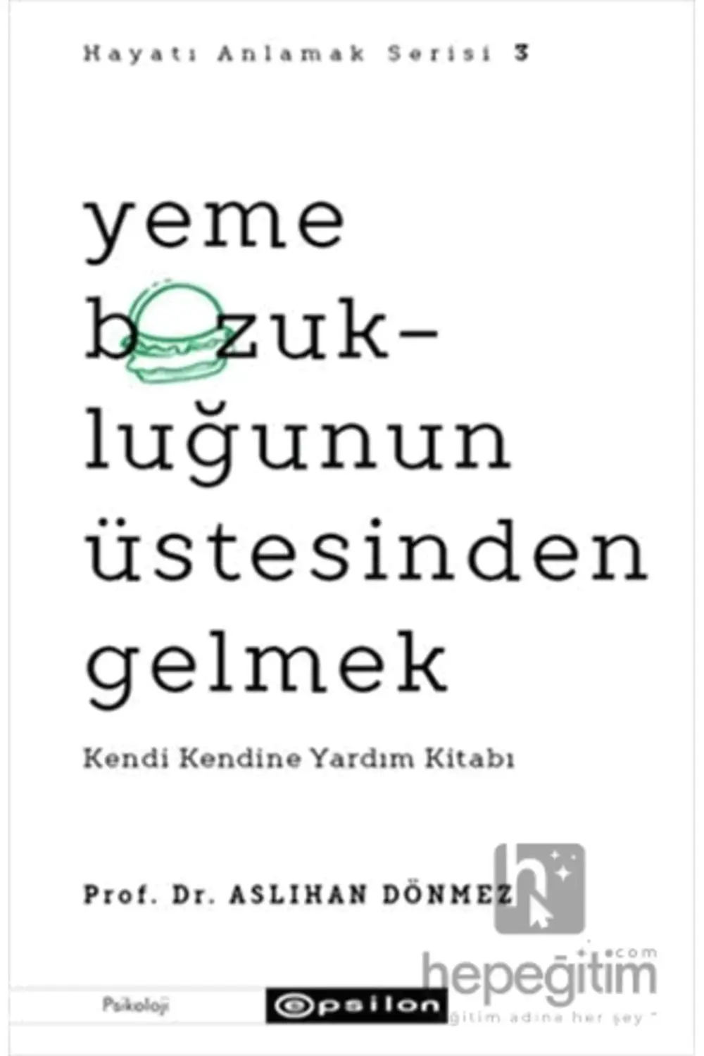 Yeme Bozukluğunun Üstesinden Gelmek - Hayatı Anlamak Serisi 3