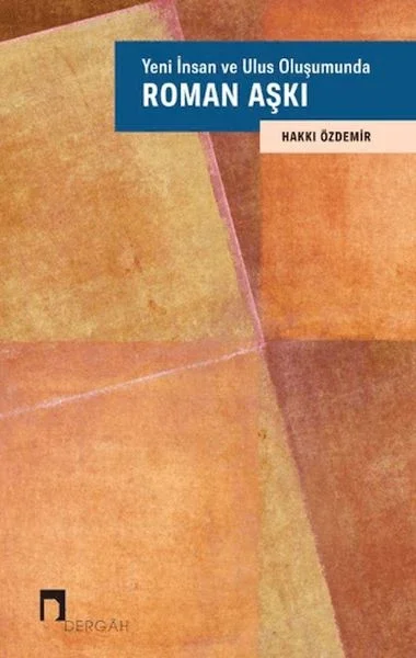 Yeni İnsan ve Ulus Oluşumunda Roman Aşkı Fiyatı, Yorumları ve Özellikleri