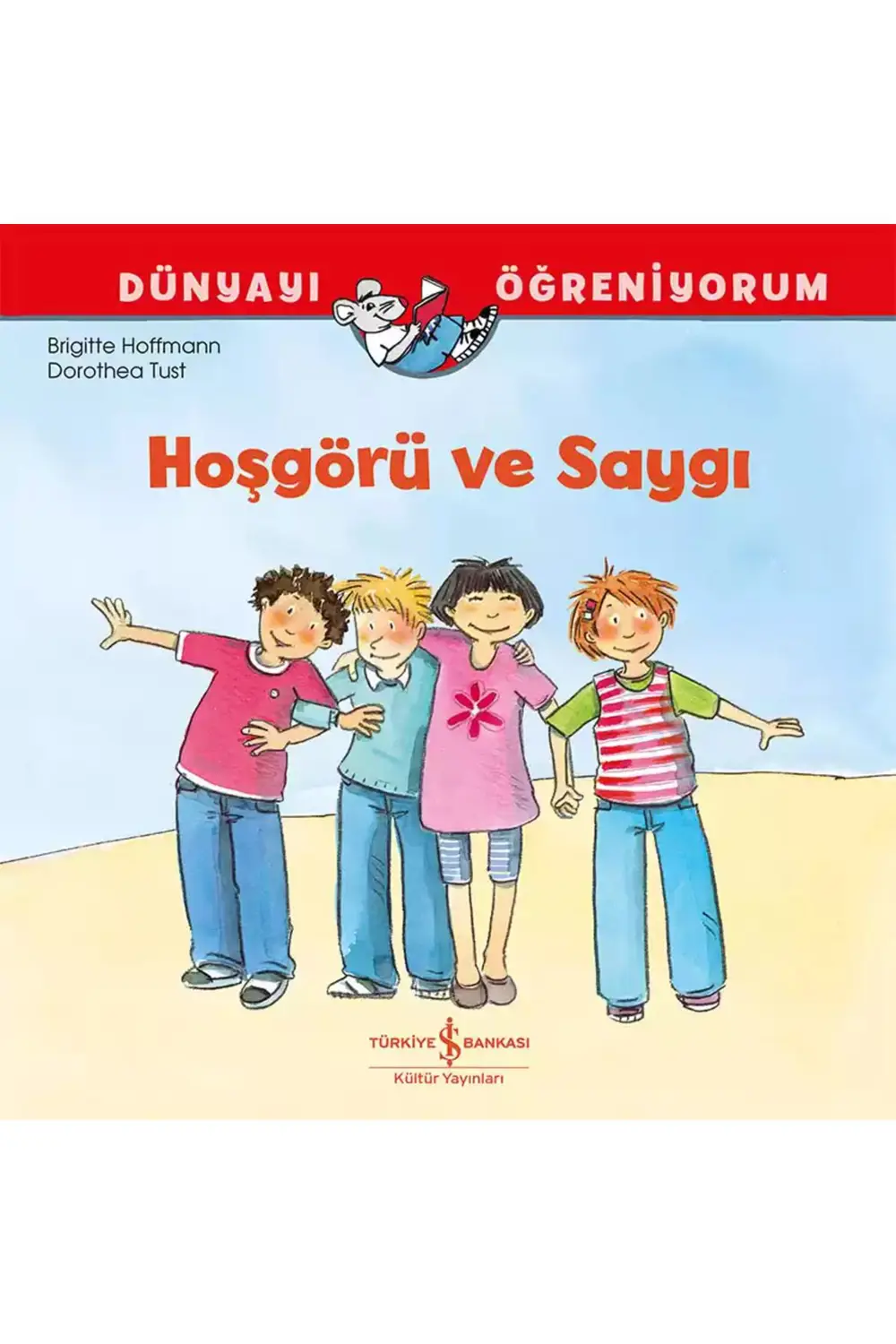 YENİ-İŞBANKASI-Dünyayı Öğreniyorum – Hoşgörü ve Saygı-ilk kitabım
