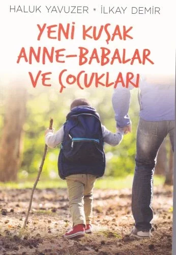 Yeni Kuşak Anne-Babalar ve Çocuklar Fiyatı, Yorumları ve Özellikleri