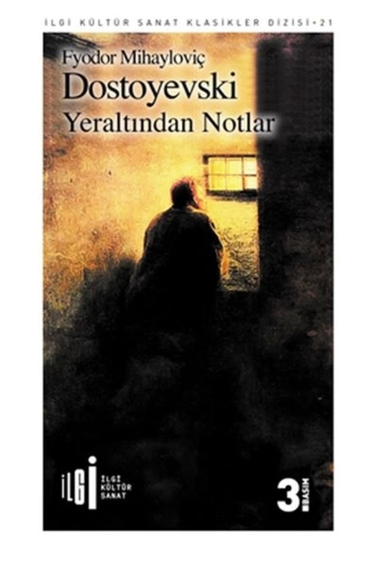 İlgi Kültür Sanat Yayıncılık Limited Şirketi Yeraltından Notlar