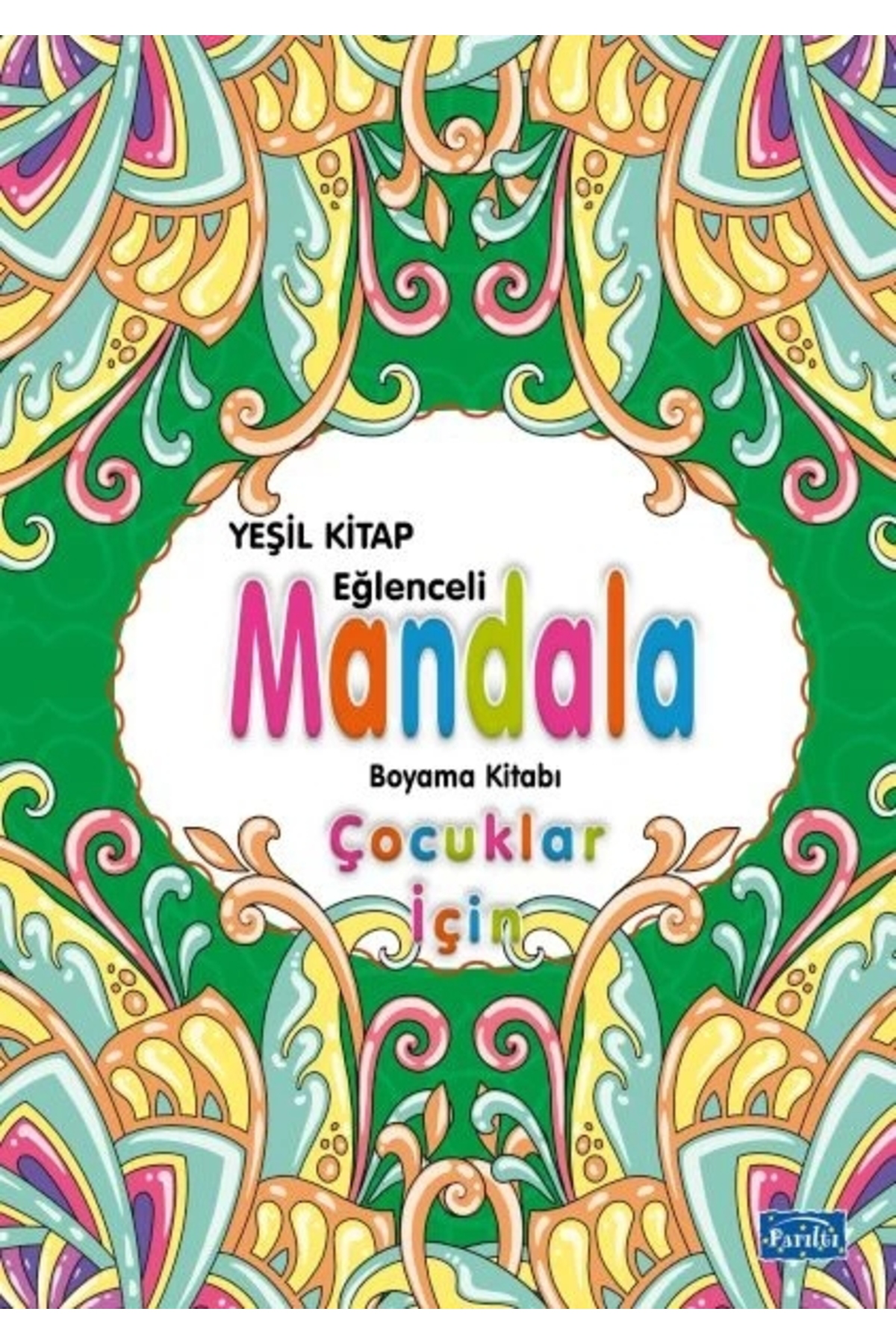 Parilti Yayinlari Yeşil Kitap Eğlenceli Mandala Boyama Kitabi - Çocuklar İçin