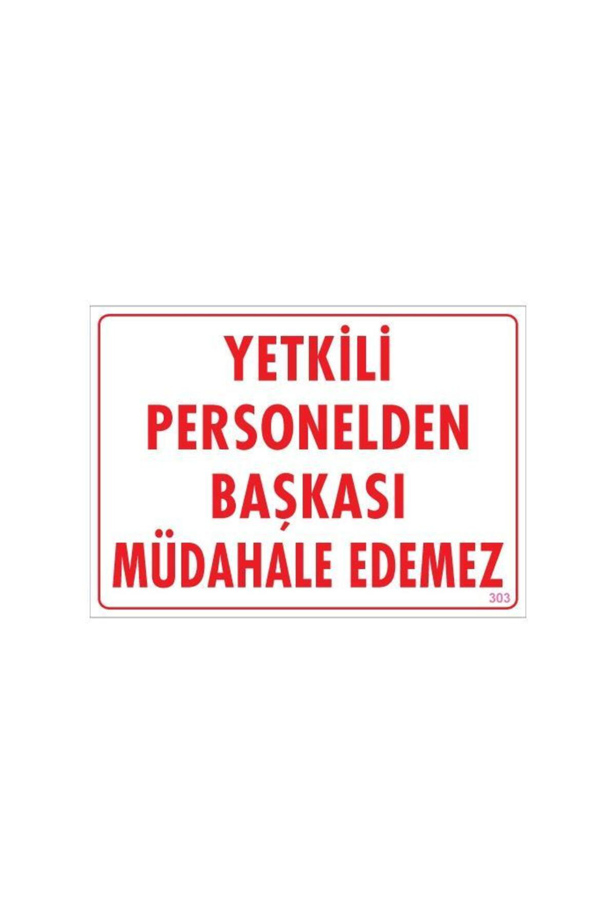 Butik Yetkiliden Başkası Uyarı Levhası 25X35 Kod:303
