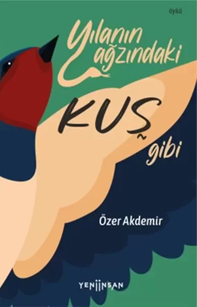 Yılanın Ağzındaki Kuş Gibi Fiyatı, Yorumları ve Özellikleri