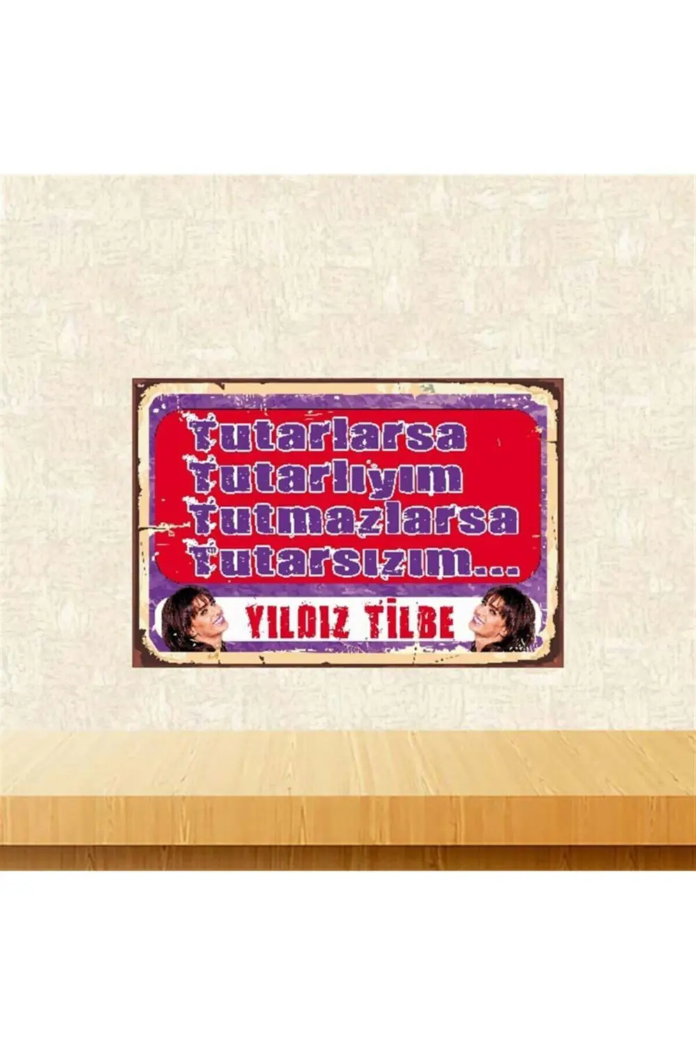 Yıldız Tilbe Tutarlarsa Tutarlıyım Retro Ahşap Poster 20x30 cm Tk
