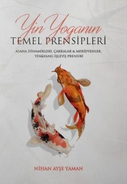 Yin Yoga’nın Temel Prensipleri Fiyatı, Yorumları ve Özellikleri