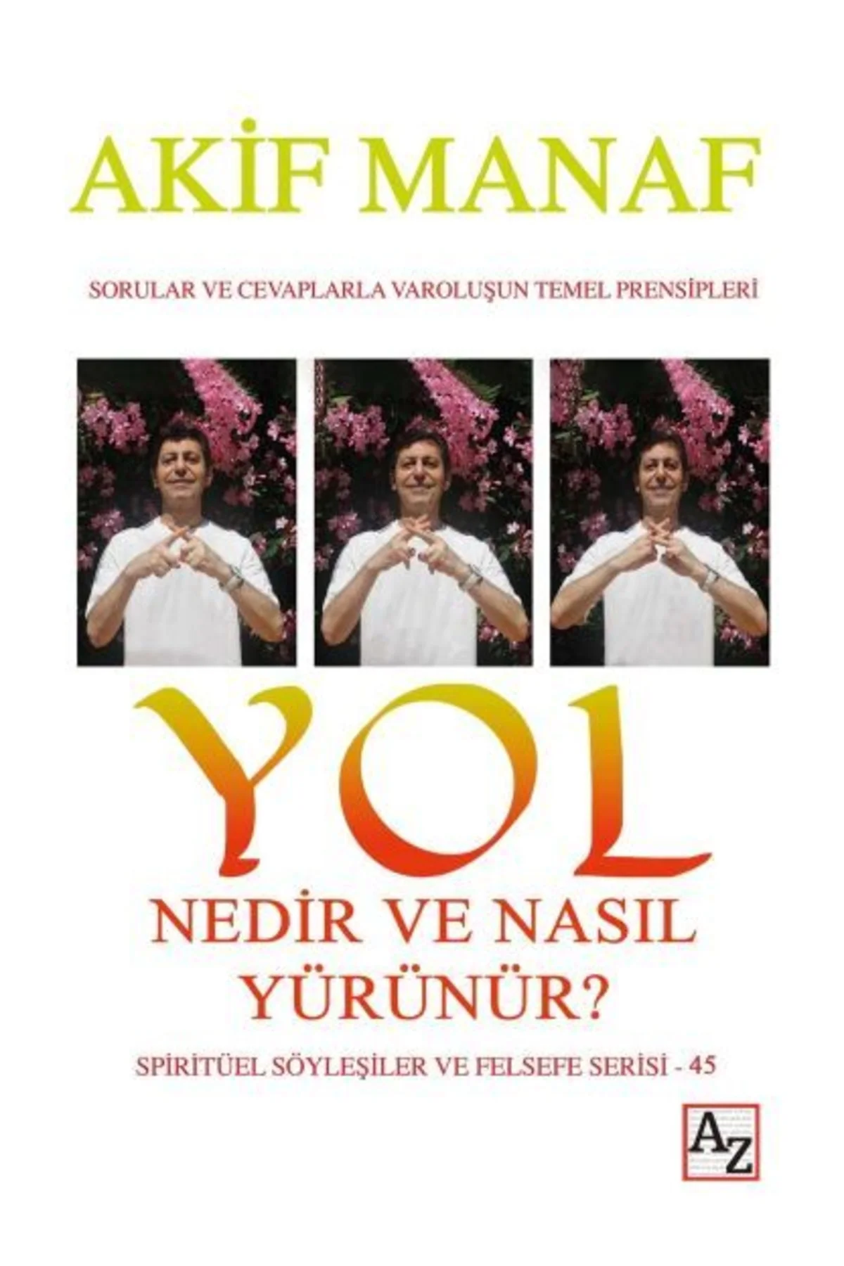 Yol Nedir Ve Nasıl Yürünür?-Akif Manaf