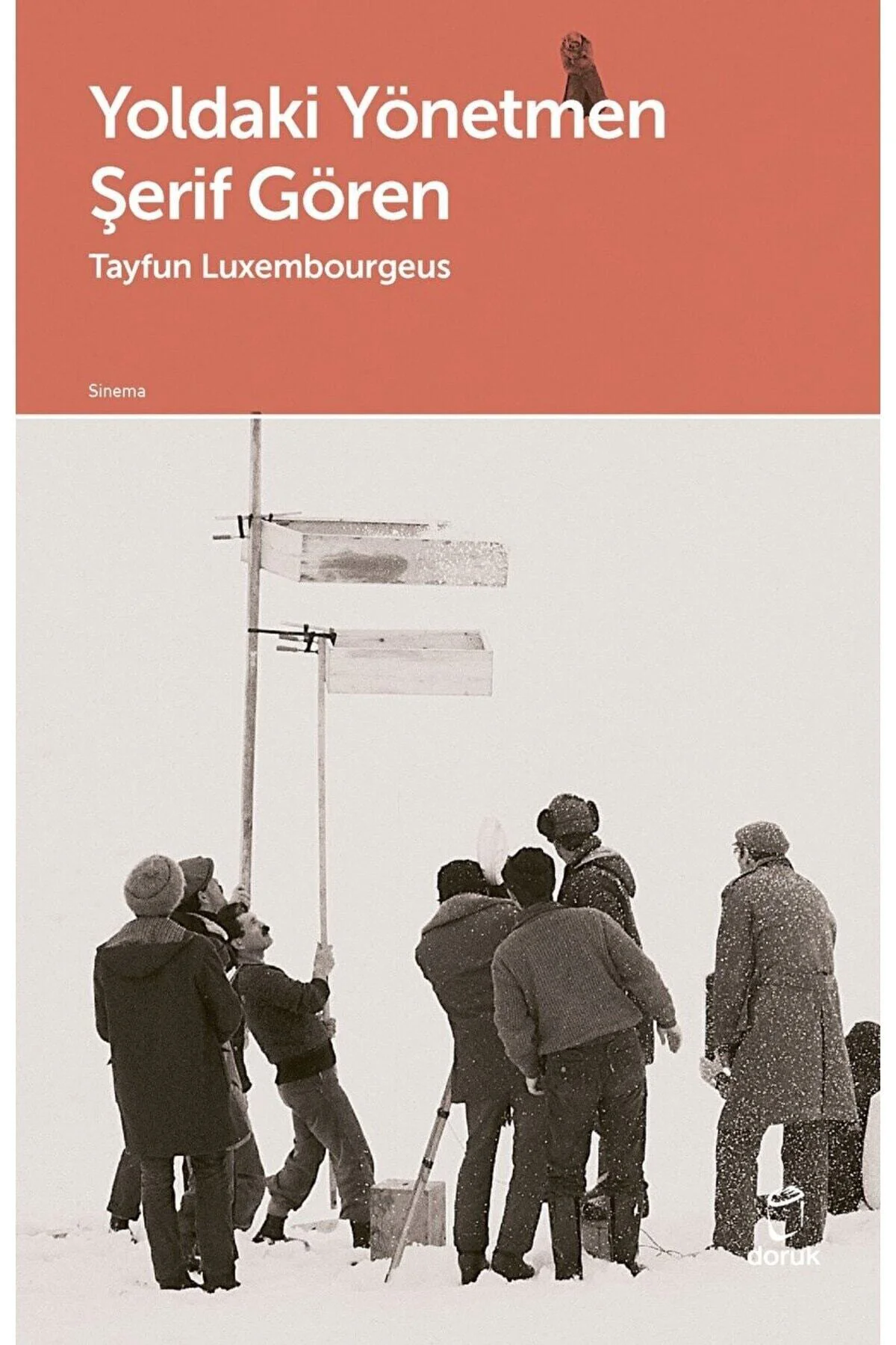 Yoldaki Yönetmen Şerif Gören / Tayfun Luxembourgeus / Doruk Yayınları / 9786256898035