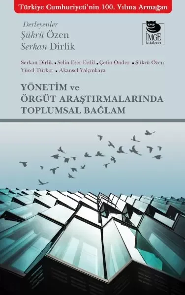 Yönetim ve Örgüt Araştırmalarında Toplumsal Bağlam Fiyatı, Yorumları ve Özellikleri