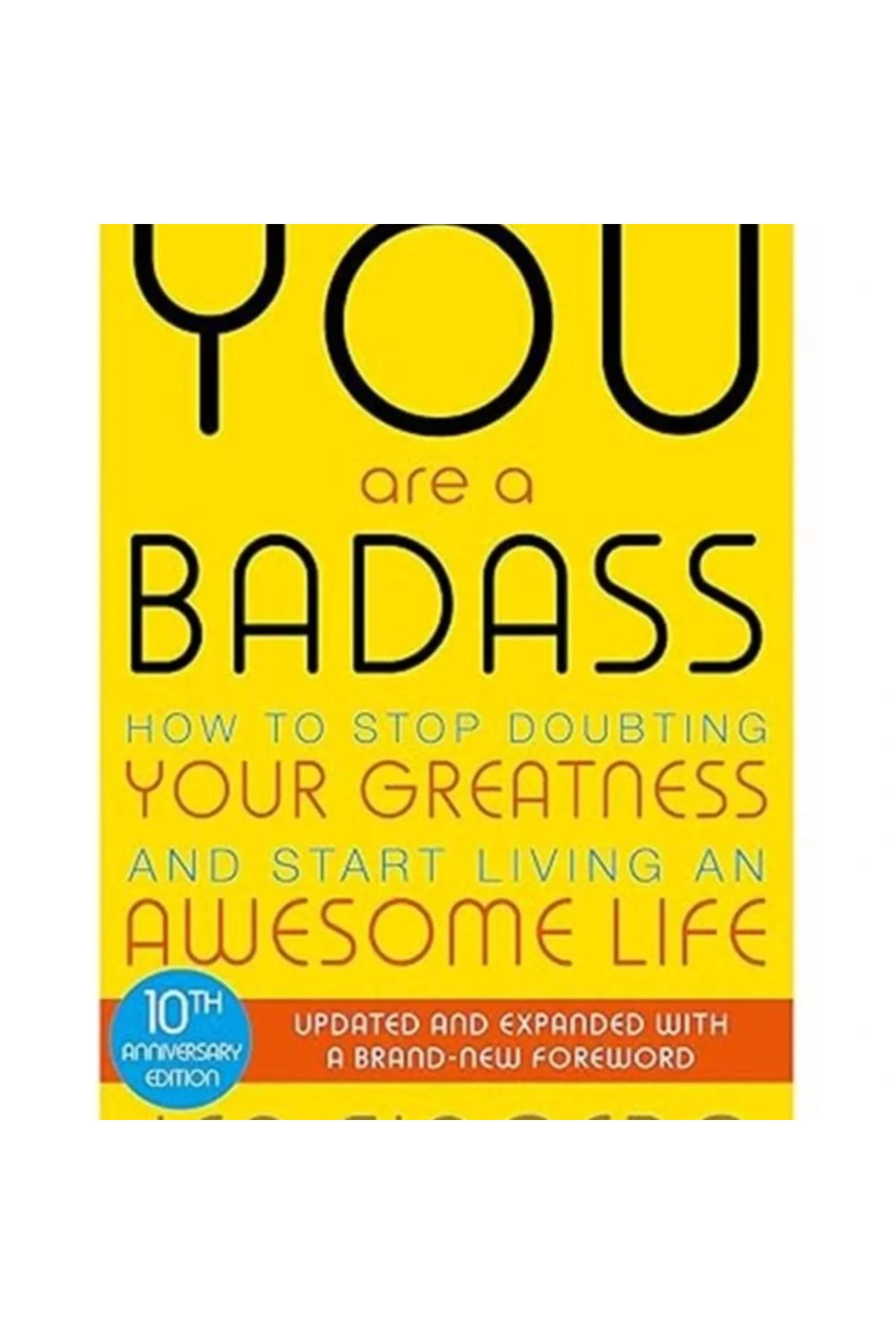 You Are A Badass How To Stop Doubting Your Greatness And Start Living An Awesome Life