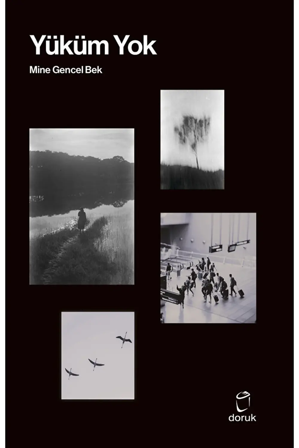 Yüküm Yok / Mine Gencel Bek / Doruk Yayınları / 9789755539560