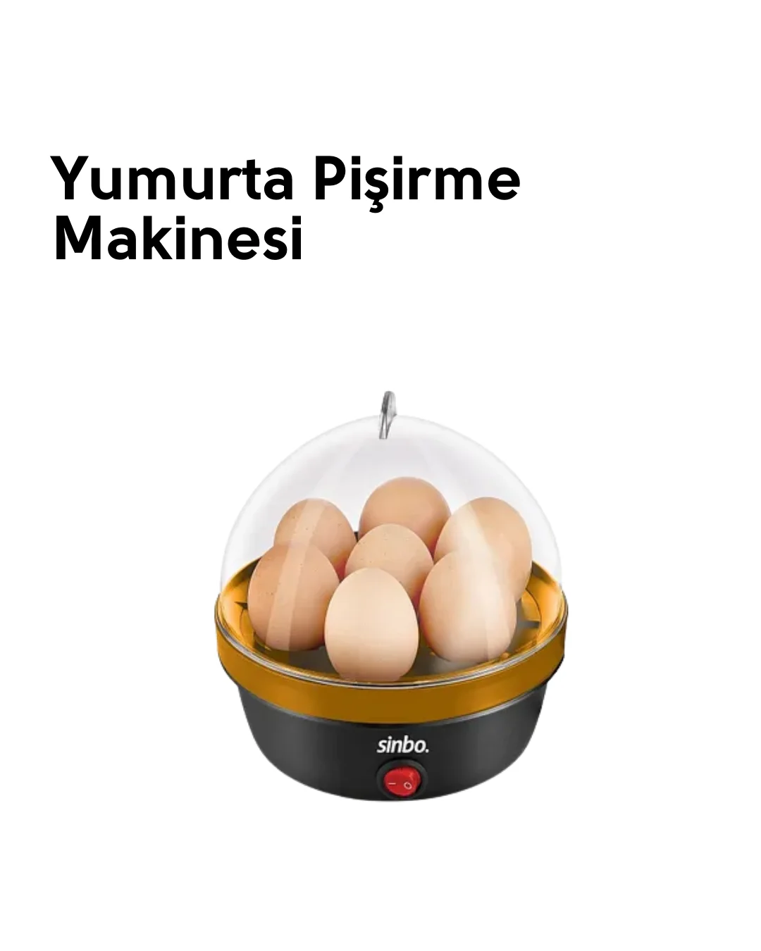 Yumurta Pişirme Cihazı Yumurta Pişirme Cihazı