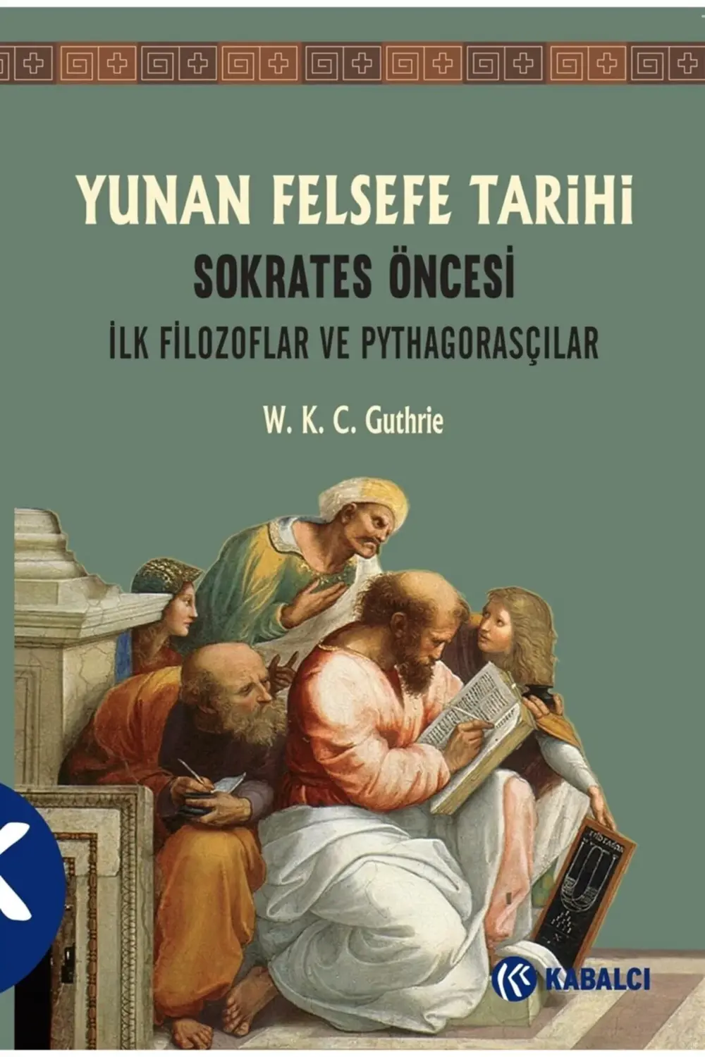 Yunan Felsefe Tarihi 1.cilt & Sokrates Öncesi Ilk Filozoflar Ve P