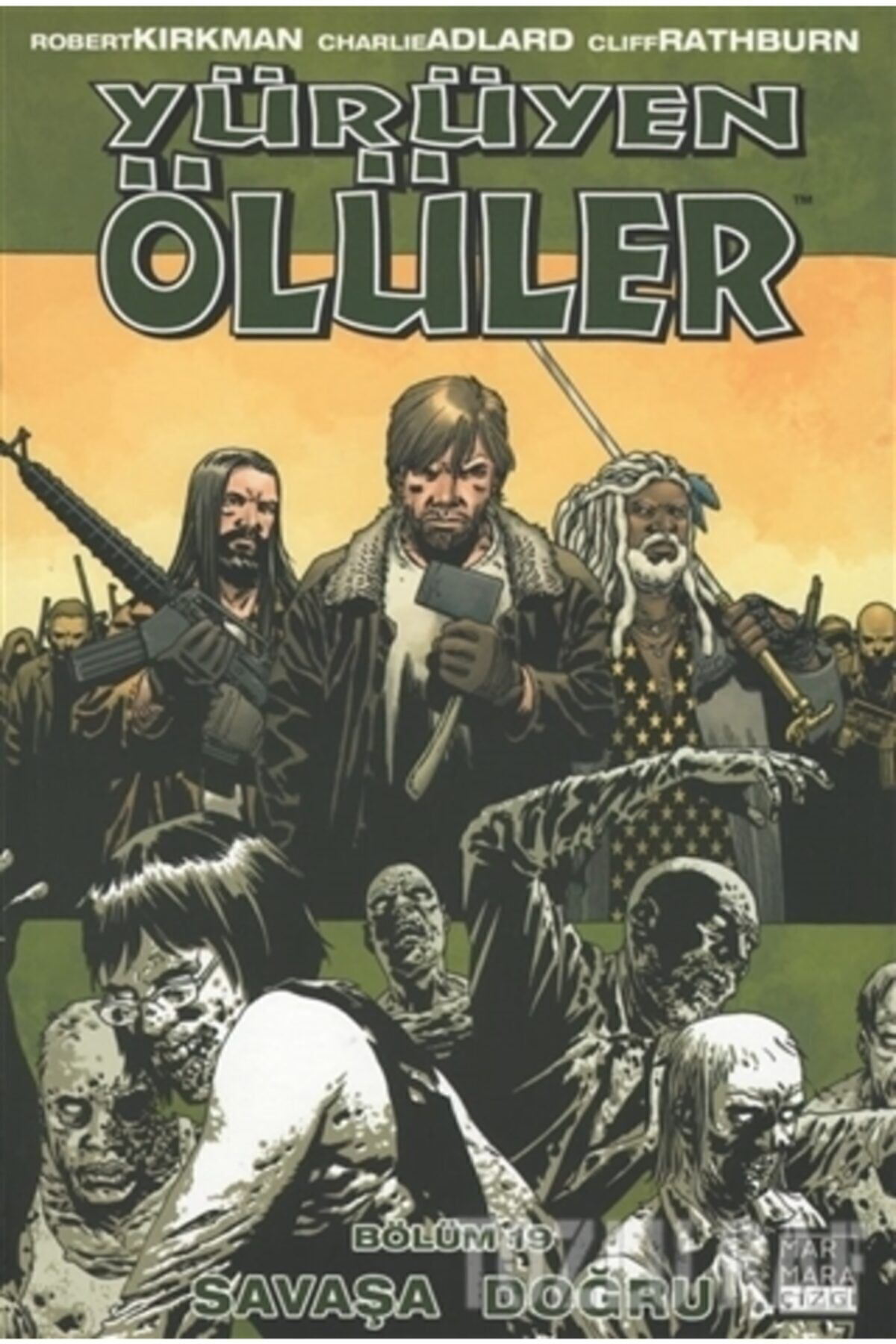 Yürüyen Ölüler Bölüm 19 : Savaşa Doğru - Charlie Adlard,cliff Rat