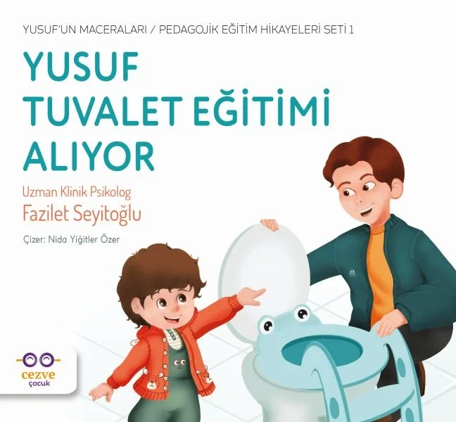 Yusuf Tuvalet Eğitimi Alıyor - Yusuf’un Maceraları - Pedagojik Eğitim Hikayeleri Seti 1 Fiyatı, Yorumları ve Özellikleri