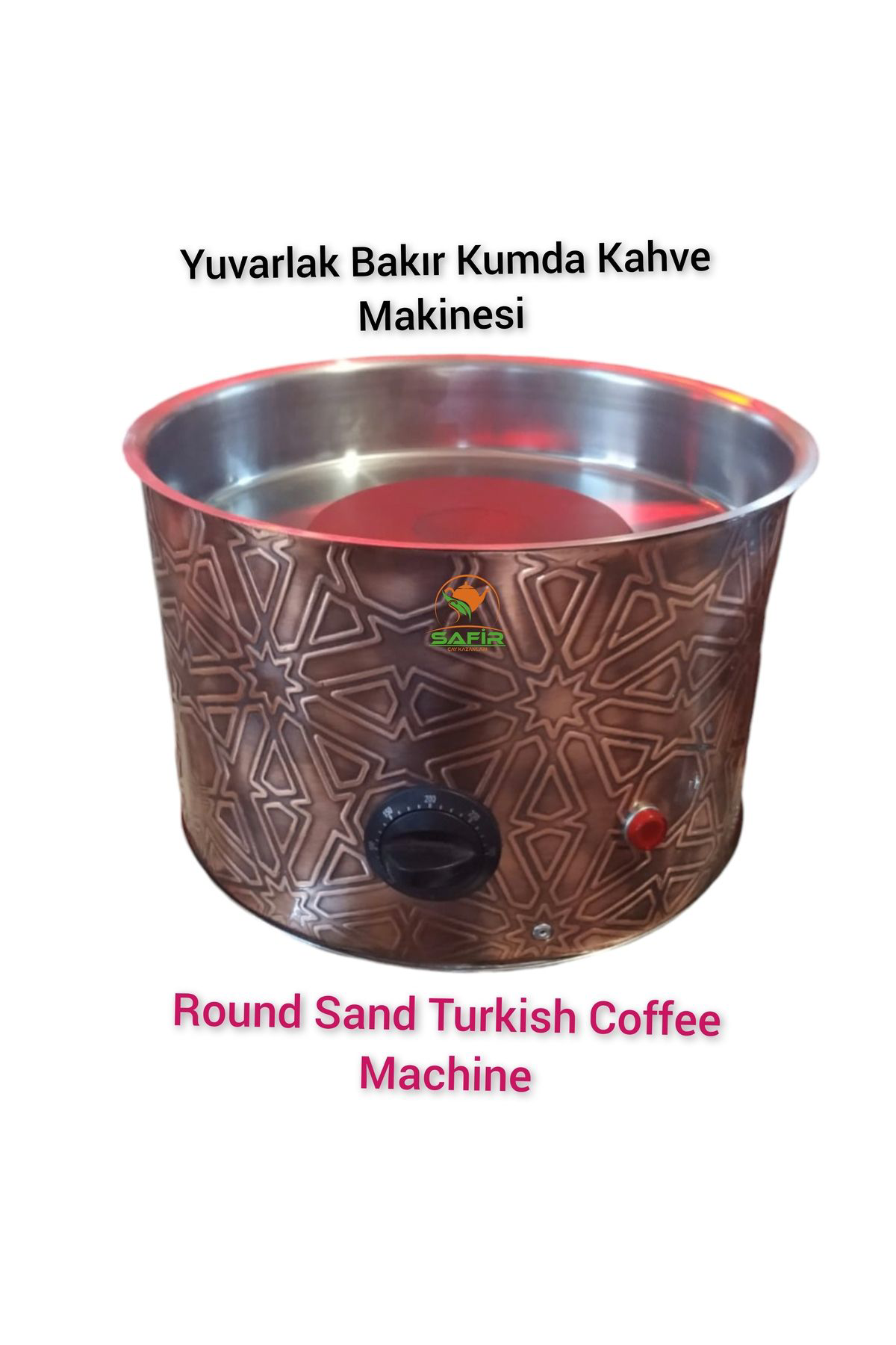 Safir Çay Kazanlari Yuvarlak Kumda Kahve Makinesi Bakır Kumda Kahve Cihazı Kumda Safi
