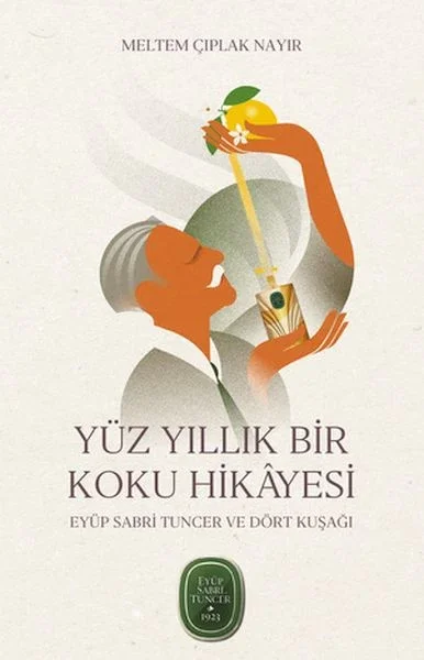 Yüz Yıllık Bir Koku Hikâyesi: Eyüp Sabri Tuncer ve Dört Kuşağı Fiyatı, Yorumları ve Özellikleri