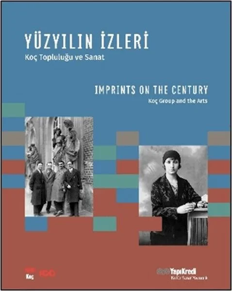 Yüzyılın İzleri - Koç Topluluğu ve Sanat / Imprints on the Century - Koç Group and the Arts Fiyatı, Yorumları ve Özellikleri