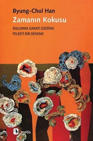 Zamanın Kokusu-Bulunma Sanatı Üzerine Felsefi Bir Deneme Fiyatı, Yorumları ve Özellikleri